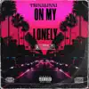 Trina Linni - On My Lonely - Single